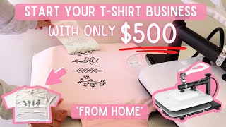 How To Start a TShirt Business Without Breaking the Bank  Start a TShirt Business With Only 500 [upl. by Salot]