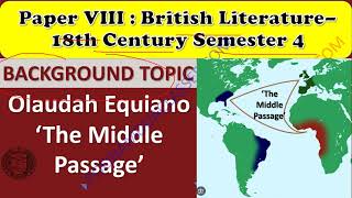 Paper VIII  British Literature–18th Century Semester 4 Olaudah Equiano ‘The Middle Passage’ DU [upl. by Chlores86]