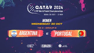 🇦🇷 ARGENTINA vs PORTUGAL 🇵🇹  Women  Tie 3  GROUP B  FIP WORLD PADEL CHAMPIONSHIPS QATAR 2024 [upl. by Imoyik]