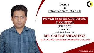 Introduction to PSOC II Power System Operation amp Control Lecture 02 By Mr Gaurav Srivastava A [upl. by Eittel440]