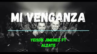 Mi Venganza  Yeison Jimenez  Alzate [upl. by Htez]