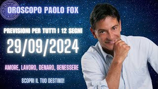 OROSCOPO DI PAOLO FOX  29 Settembre 2024 Previsioni per Tutti i 12 Segni [upl. by Yrocej850]