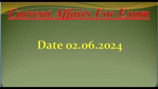 Current Affairs for today date 02 June 2024  Current affairs for Exams [upl. by Battiste425]