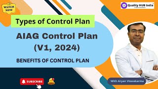 AIAG Control Plan V1 2024  Types of Control Plan  Benefits of Control Plan [upl. by Dianthe]