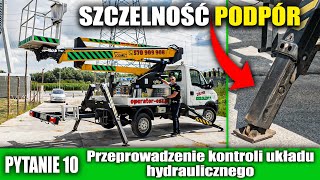 10  Kontrola układu hydraulicznego  PODEST RUCHOMY ZWYŻKA egzamin praktyczny UDT OTC [upl. by Retlaw]