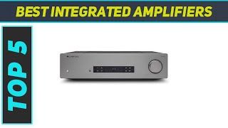 5 Best Integrated Amplifiers 2023 [upl. by Aneeb360]