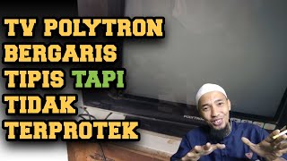 TV POLYTRON BERGARIS TIPIS RAMBUT DAN TIDAK TERPROTECK [upl. by Andromede413]