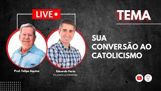 Live com Eduardo Faria Sua conversão ao catolicismo [upl. by Leid]