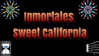 Inmortales  Sweet California [upl. by Bunch]