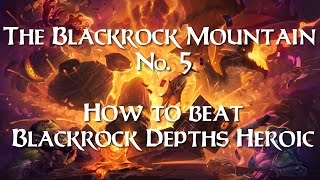 Hearthstone Guide to the Heroic Blackrock Depths Decks amp Gameplay Blackrock Mountain 5 [upl. by Yaluz]