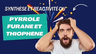 Synthèse et réactivité du pyrrole furane et thiophène [upl. by Namlaz945]