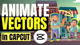 Create Cartoon Animations with Vectors on Capcut  Tutorial for Beginners [upl. by Akinnor]