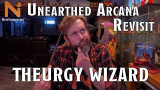 UA Revisit Theurgy Wizard  Nerd Immersion [upl. by Alveta766]