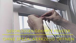 Geschlossenes Fenster ohne Spezialwerkzeug öffnenGekipptes Fenster ohne Werkzeug öffnenFenster Auf [upl. by Dedra]