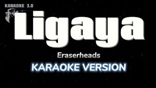 Ligaya  Eraserheads Karaoke version [upl. by Einnob300]