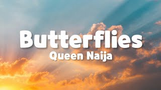 Queen Naija  Butterflies Pt 2 Lyrics music [upl. by Reed270]