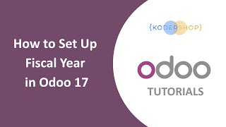 How to Set up Fiscal Year in Odoo 17 [upl. by Iarahs]