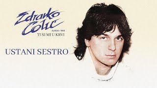 Zdravko Colic  Ustani sestro  Audio 1984 [upl. by Lindsey]