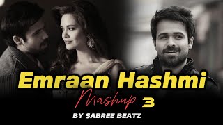 Emraan Hashmi Mashup 3 LOFI MIX  SABREE BEATZ  Love amp Sad Lofi  Indian Lofi [upl. by Bourgeois]