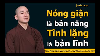 Nóng giận là bản năng  Tĩnh lặng là bản lĩnh  Thầy Thích Tâm Nguyên mới nhất 2020 [upl. by Ecinaej]