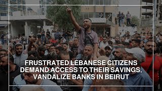 Frustrated Lebanese citizens demand access to their savings vandalize banks in Beirut [upl. by Docia]