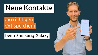 Neue Kontakte am richtigen Ort Speichern Samsung  Android [upl. by Syck995]