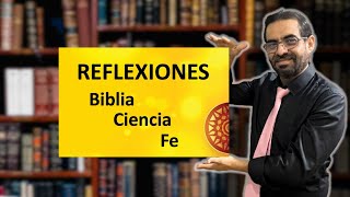 César Silva reflexiona sobre la Biblia la ciencia y la fe [upl. by Burg704]