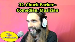 32 Chuck Parker  Comedian Musician [upl. by Bartolome]