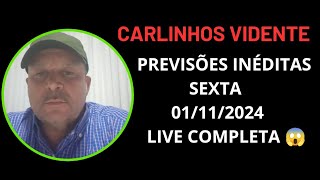 CARLINHOS VIDENTE PREVISÕES INÉDITAS SEXTA 01112024 LIVE COMPLETA carlinhosvidente [upl. by Steffie821]