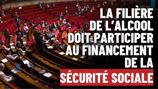 Faire participer la filière de lalcool au financement de la sécurité sociale [upl. by Enileda]