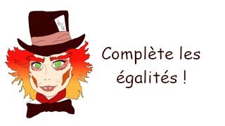 Complète les égalités  Questions flash [upl. by Camm]