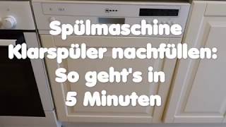 Spülmaschine Klarspüler nachfüllen So gehts in 5 Minuten [upl. by Savdeep]