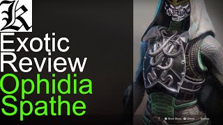 Indepth Exotic Review OPHIDIA SPATHE  Destiny 2 [upl. by Eicnarf]