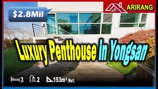 Penthouse Apartment For Sale Luxurious Apartment in Yongsan Korea ARIRANG Realty [upl. by Wilde]