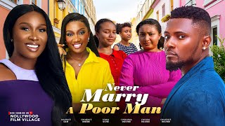 I Will Never Marry A Poor Man 2024 Latest Nigerian Nollywood Movie [upl. by Tfat]