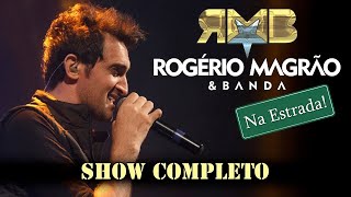 Rogério Magrão e Banda  Na Estrada Show Completo [upl. by Normandy]