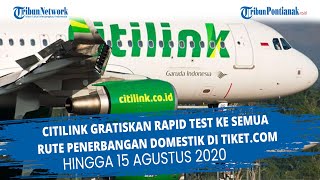 CITILINK Gratiskan Rapid Test ke Semua Rute Penerbangan Domestik [upl. by Aicnorev]