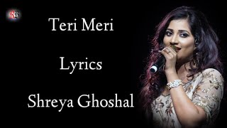 TERI MERI LYRICS  SHREYA GHOSHAL RAHAT FATEH ALI KHAN  SALMAN K  KAREENA K [upl. by Dnalloh842]