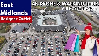 EAST MIDLANDS DESIGNER OUTLET  4K DRONE amp WALKING TOUR  9TH NOVEMBER 2024 [upl. by Aelaza]