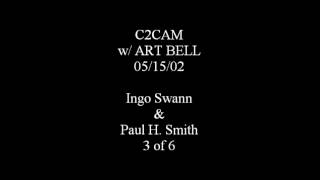 C2CAM w ART BELL 051502 Ingo Swann amp Paul H Smith 3 of 6 [upl. by Nolyarg660]