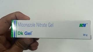 Dk Gel  Miconazole Nitrate Gel  Dk Gel Uses Side effects Benefits Fayde Review Hindi  Dk Gel [upl. by Eusassilem985]