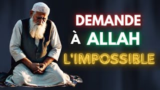 Apprenez comment Allah vous donnera limpossible Faites Dua comme ceci [upl. by Quintus522]