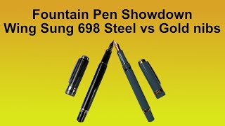 Wing Sung 698  Steel nib vs Gold Fountain Pen Showdown [upl. by Aicila]