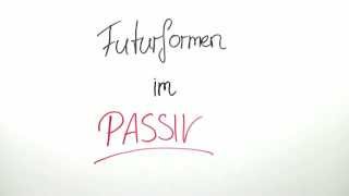 Passivformen im Futur  Deutsch  Grammatik [upl. by Ardelis]