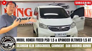 🔴MOBIL HONDA FREED PSD 15 amp XPANDER ULTIMED 15 AT⁉️REVIEW DI KING MOBILINDO SUBSCRIBER amp COMMENT‼️ [upl. by Ion]