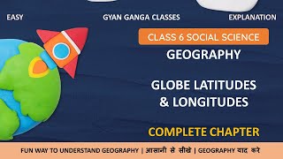 Globe Latitudes amp Longitudes  Class 6 Social Science Geography  Complete Chapter Notes  NCERT [upl. by Aziaf]