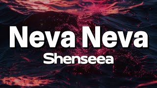 Shenseea  Neva Neva Lyrics [upl. by Ylurt]