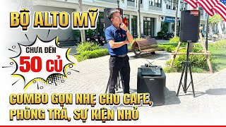 Dàn Loa Alto Tầm Cao USA SIÊU HAY Cho Sự Kiện Nhỏ Cafe Phòng Trà Nghe Hát quotXiêu Lòngquot Alto TS412 [upl. by Nairoc]