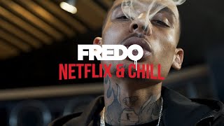 Fredo  Netflix amp Chill Official Video [upl. by Persse391]