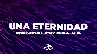 Una Eternidad  Letra  David Scarpeta ft Averly Morillo [upl. by Jowett]